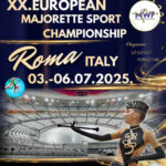 XX. MWF EUROPEAN MAJORETTE-SPORT CHAMPIONSHIP, ROMA, ITALY, 03.-06.07.2025.